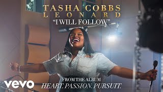 Tasha Cobbs Leonard  I Will Follow Audio [upl. by Warp]