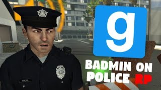 Badmin  Police RP Garrys Mod [upl. by Auqinu403]