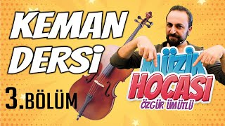 KEMAN DERSİ 3 BÖLÜM  MÜZİK HOCASI [upl. by Assert]