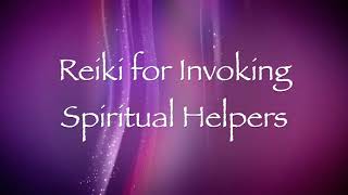 Reiki for Invoking Spiritual Helpers [upl. by Neeven2]