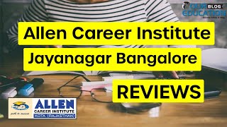 Allen Career Institute Jayanagar Bangalore REVIEWS [upl. by Nroht849]