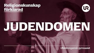 Judendomen förklarad  RELIGIONSKUNSKAP  Gymnasienivå [upl. by Eoz812]