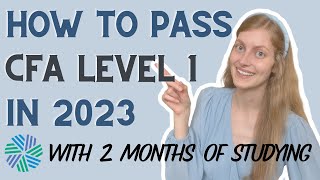 How to Pass CFA Level 1 in 2023 With 2 Months of Studying  90th Percentile Score [upl. by Melvina]