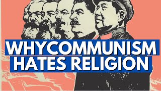 Why Communism Hates Religion [upl. by Wentworth]