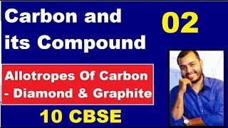 Carbon and its Compound 02 10 CBSE  Allotropes Of Carbon  Diamond and Graphite [upl. by Fish632]