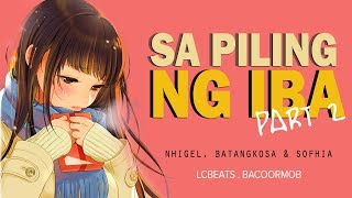 Sa Piling Ng Iba Part 2  Nhigel  Batang Kosa and Sofhia Official Lyrics [upl. by Wiener]