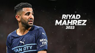 Riyad Mahrez  Full Season Show  2022ᴴᴰ [upl. by Aseeram]