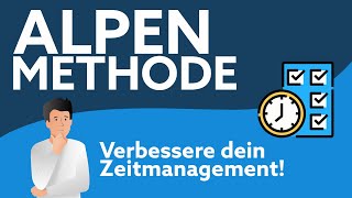 ALPENMethode  Prinzip im Zeitmanagement  Einfach erklärt [upl. by Nitas]