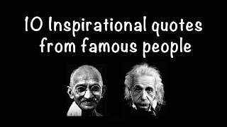 10 Inspirational quotes from famous people [upl. by Holly-Anne880]