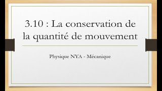 NYA  310  La conservation de la quantité de mouvement Collisions [upl. by Dulci713]