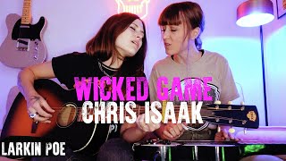 Chris Isaak quotWicked Gamequot Larkin Poe Cover [upl. by Nannaihr]