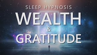 Sleep Hypnosis for Wealth and Gratitude Prosperity Attraction Sleep Meditation for Abundance [upl. by Orianna]