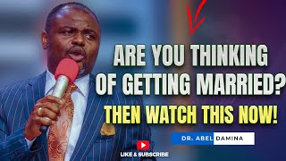 🤔THINKING OF GETTING MARRIED THEN WATCH THIS  DR ABEL DAMINA COUNSEL FOR SINGLES [upl. by Anael]