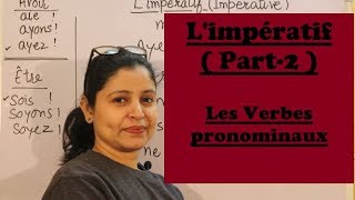 Limpératif Part2 Les Verbes Pronominaux  How to form imperatives in pronominal verbs [upl. by Kiersten]