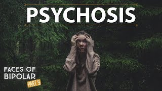 PSYCHOSIS Signs Symptoms amp Treatment  Faces of Bipolar Disorder PART 9 [upl. by Neisa]