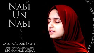 Nabi Un Nabi  Ayisha Abdul Basith Official Video [upl. by Annayt]