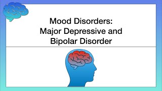 Mood Disorders – Major Depressive and Bipolar Disorder [upl. by Tempa]