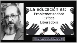 Paulo Freire  Educación Liberadora  Pedagogía [upl. by Naitsirt]