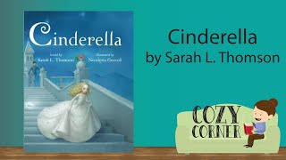 📚 Childrens Book Read Aloud CINDERELLA retold by Sarah L Thompson Art by Nicoletta Ceccoli [upl. by Ttemme533]