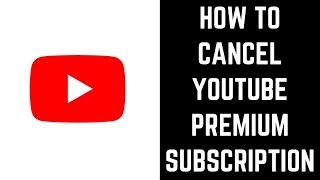 How to Cancel YouTube Premium Subscription [upl. by Domella]