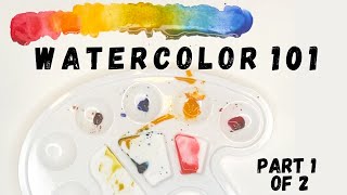 Watercolor 101  for the Absolute Beginner  Part 1 [upl. by Eyaj89]