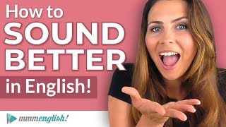 How to SOUND Better in English  Pronunciation Lesson [upl. by Fishman917]