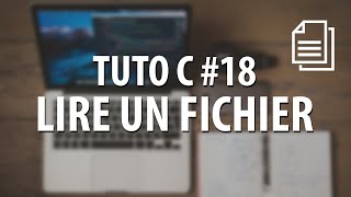 TUTO C  18 Lire un fichier fopen fgetc fgets [upl. by Readus]