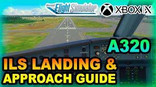 Microsoft Flight Simulator  ILS Landing amp Approach Tutorial ON XBOX  BEGINNERS GUIDE [upl. by Gridley]