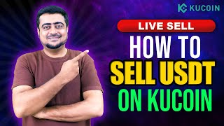 How To Sell USDT On KUCOIN  Live Sell [upl. by Yatnuahc]