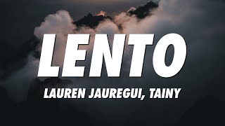 Lauren Jauregui Tainy  Lento LyricsLetra [upl. by Llednar622]