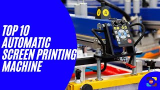 TOP 10 AUTOMATIC SCREEN PRINTING MACHINE [upl. by Llebasi]