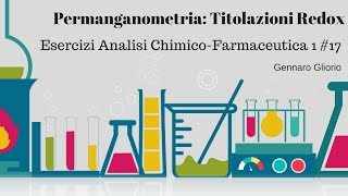 Permanganometria Titolazioni Redox  quotEsercizi Svolti ACF1 17quot [upl. by Shetrit33]