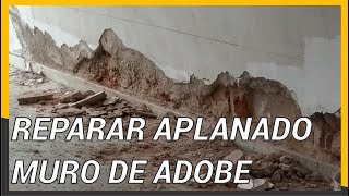 COMO REPARAR APLANADO MURO DE ADOBE [upl. by Airemahs535]