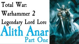 Alith Anar Lore Part One TW Warhammer [upl. by Nylorahs]