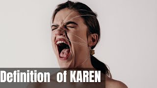 Definition of a karen  WHAT DOES KAREN MEAN [upl. by Joaquin]