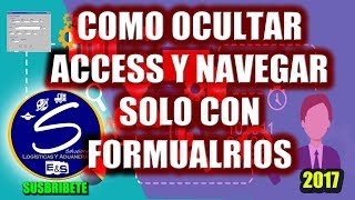 COMO OCULTAR EL AREA DE TRABAJO DE ACCESS Y NAVEGAR SOLO CON FORMULARIOS ACCESS 201320162019 365 [upl. by Ruthi270]