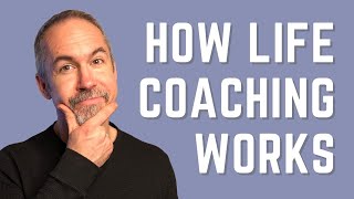 How Life Coaching Works [upl. by Nonarb]