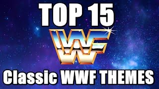 Top 15 Classic WWF Themes [upl. by Docile35]