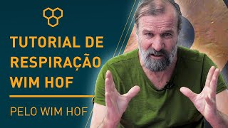 Tutorial de Respiração Wim Hof pelo Wim Hof [upl. by Eiramac]