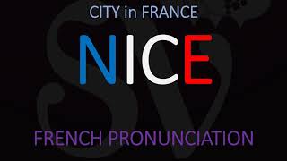 How to Say Nice  French City Pronunciation Tutorial [upl. by Oznol]