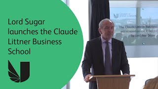 Lord Alan Sugar launches the Claude Littner Business School  University of West London [upl. by Essej388]