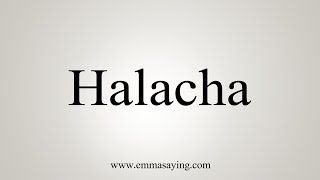 How To Say Halacha [upl. by Carce]