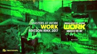 Masters At Work  Work Matson Remix 2017  Download [upl. by Boswall851]