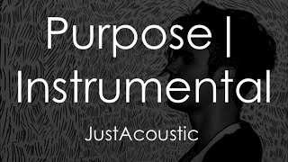 Purpose  Justin Bieber Acoustic Instrumental [upl. by Dreeda730]