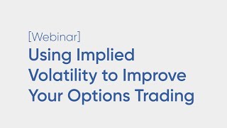 Using Implied Volatility to Improve Your Options Trading [upl. by Roxanne512]