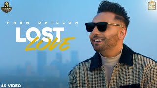 Lost Love Full HD Video PREM Dhillon  sukh sanghera  latest song 2021  Chakwe records [upl. by Gipson]