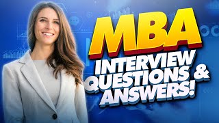 MBA Interview Questions And Answers How to PASS an MBA Admissions Interview [upl. by Ydneh]