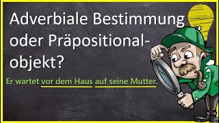 Präpositionalobjekt oder Adverbiale Bestimmung  Grundwissen Satzglieder und Syntax [upl. by Duile104]