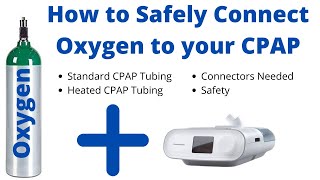 Connecting Oxygen to CPAP  Safety How To Standard and Heated Tubing [upl. by Repsac308]