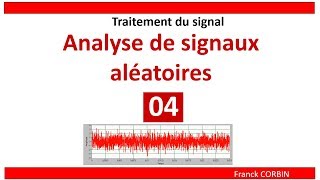 Cours Traitement du signal C04 Analyse de signaux aléatoires [upl. by Eiznek]